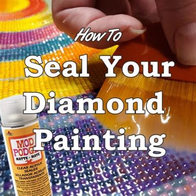 how to use diamond painting sealer: why is it important to know the right time to apply it?